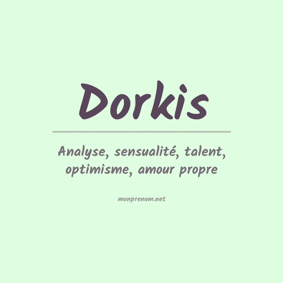 Signification du Prénom Dorkis Signification du Prénom Dorkis