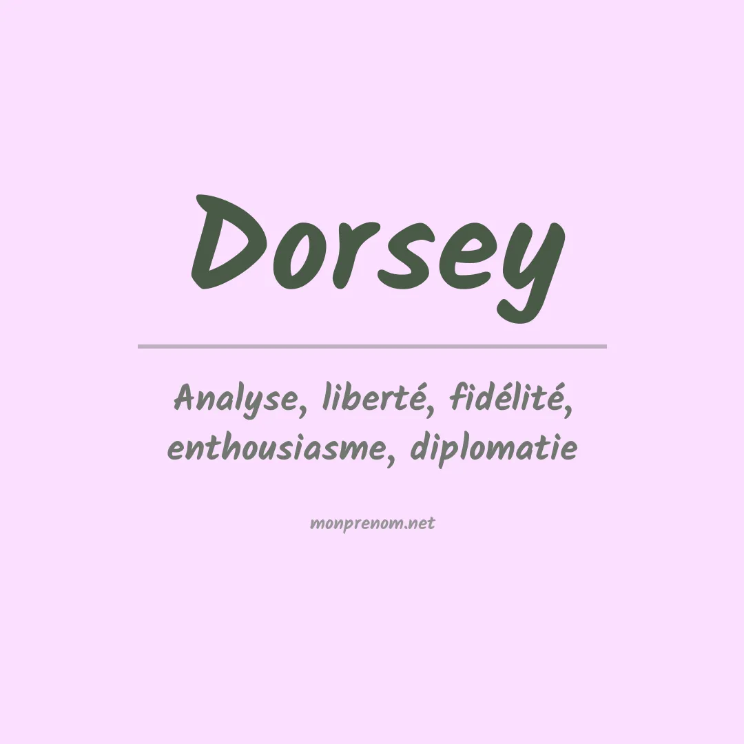 Signification du Prénom Dorsey