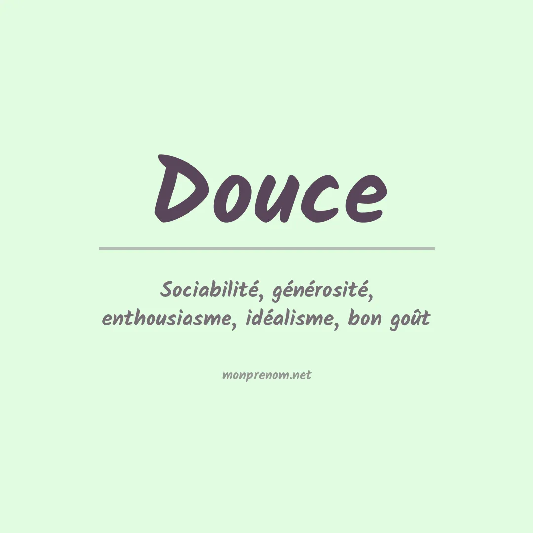 Signification du Prénom Douce Signification du Prénom Douce