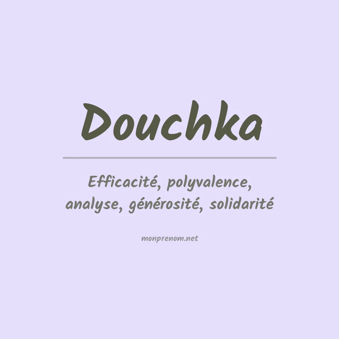 Signification du Prénom Douchka Signification du Prénom Douchka
