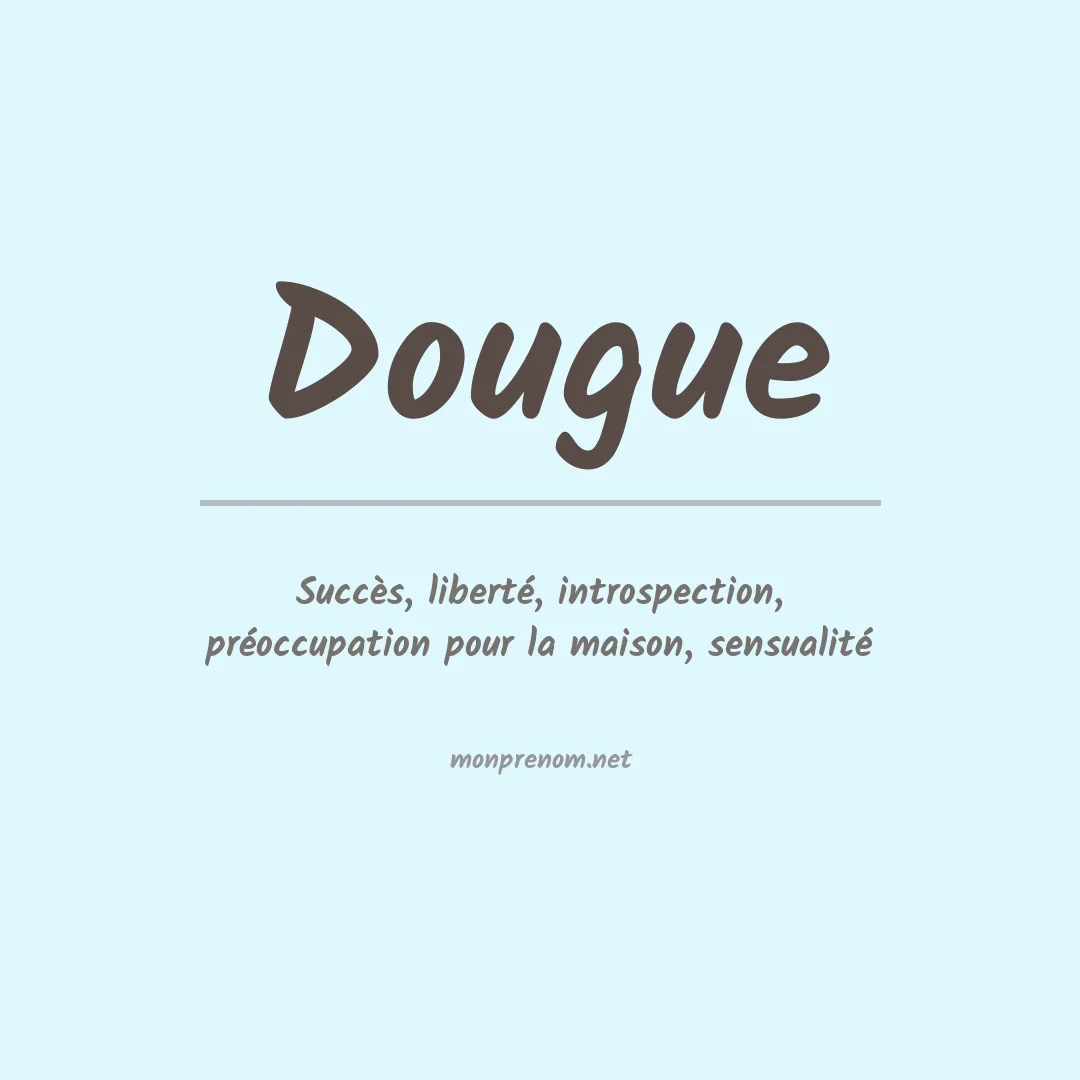 Signification du Prénom Dougue Signification du Prénom Dougue
