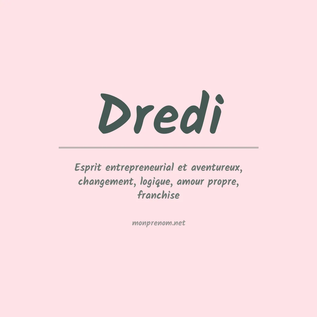 Signification du Prénom Dredi Signification du Prénom Dredi