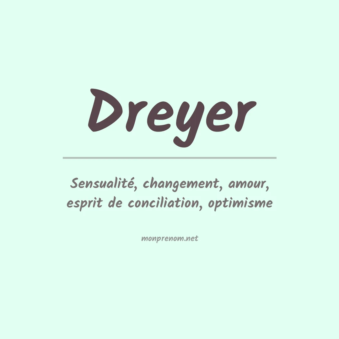 Signification du Prénom Dreyer