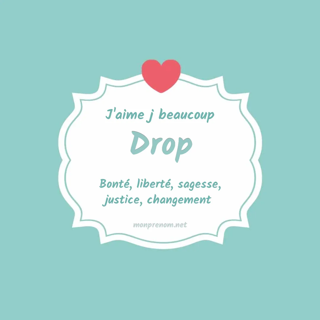j'aime beaucoup Drop