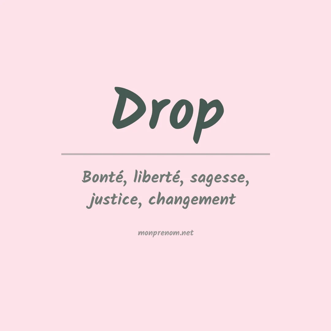 Signification du Prénom Drop Signification du Prénom Drop