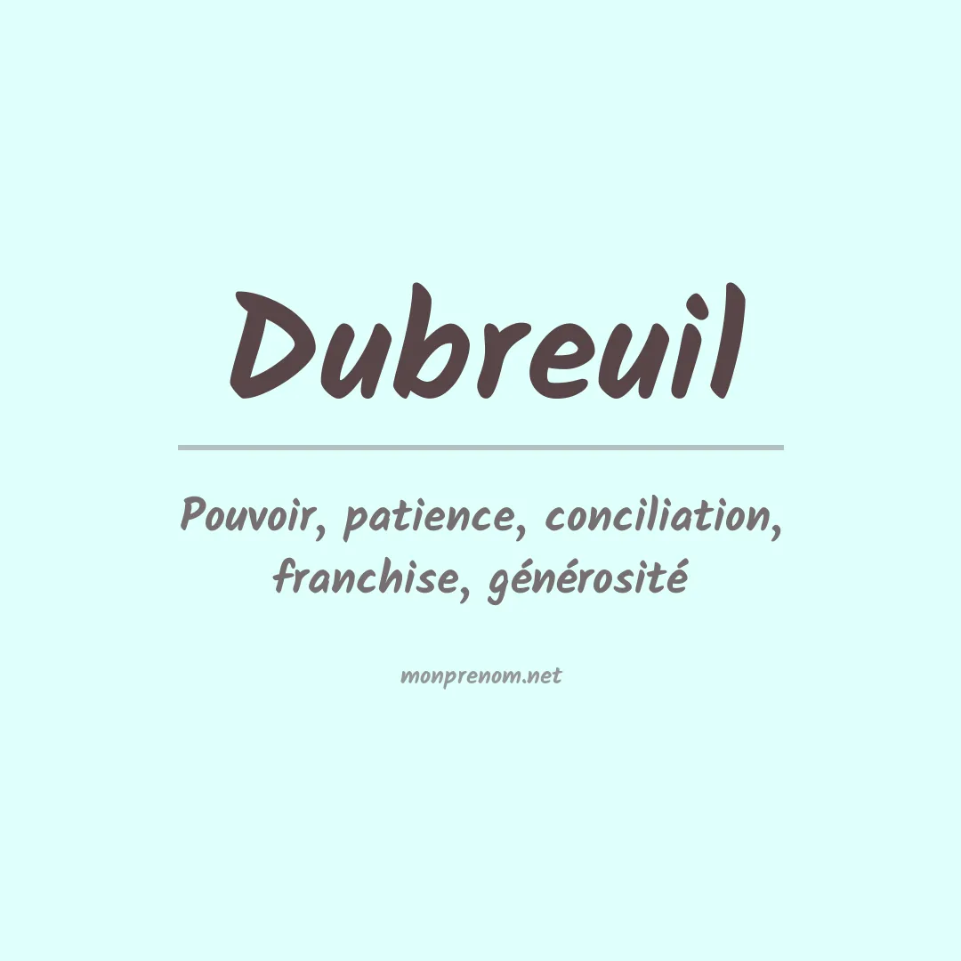 Signification du Prénom Dubreuil Signification du Prénom Dubreuil