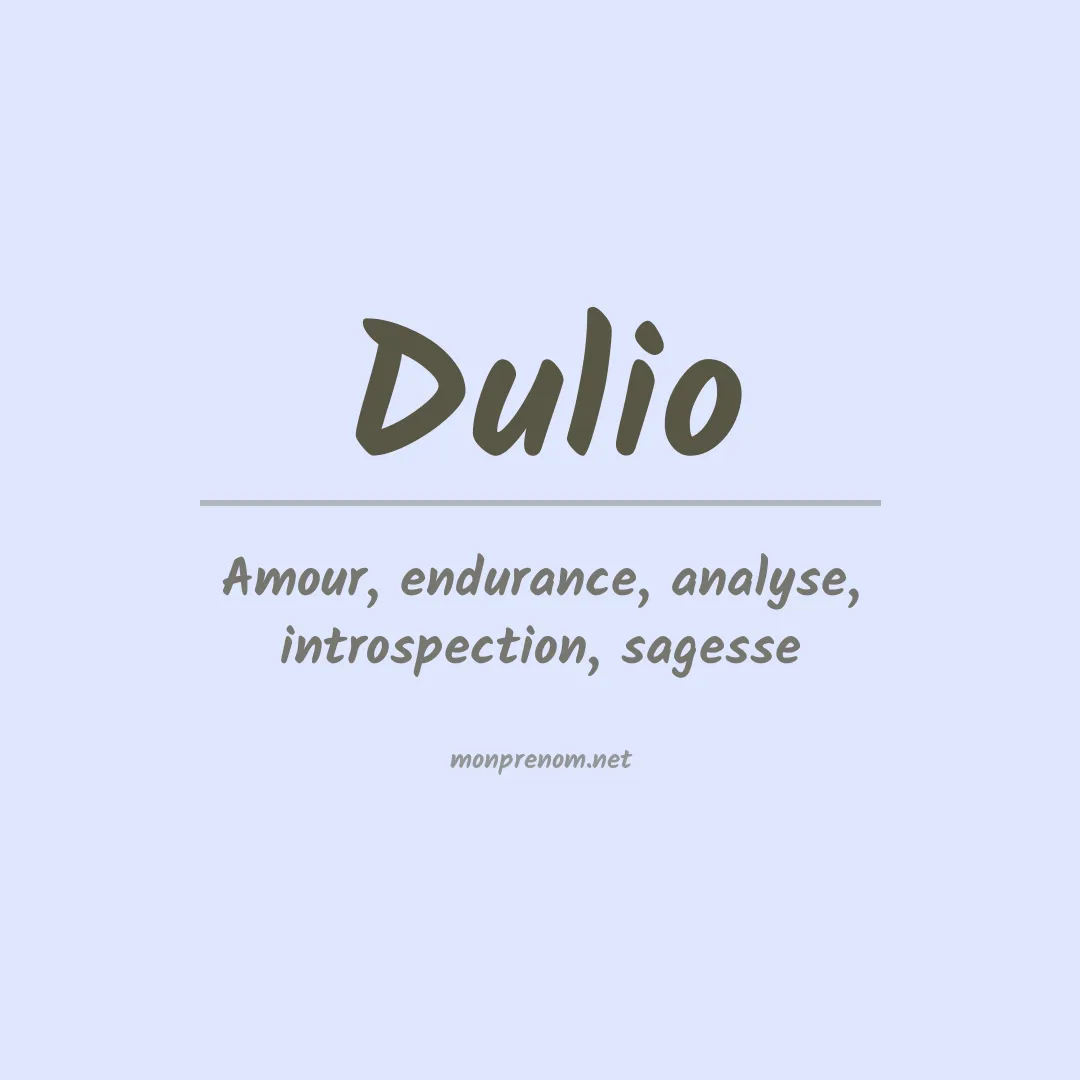 Signification du Prénom Dulio Signification du Prénom Dulio