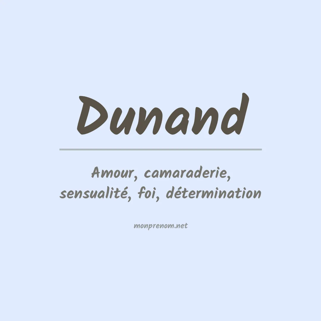 Signification du Prénom Dunand Signification du Prénom Dunand
