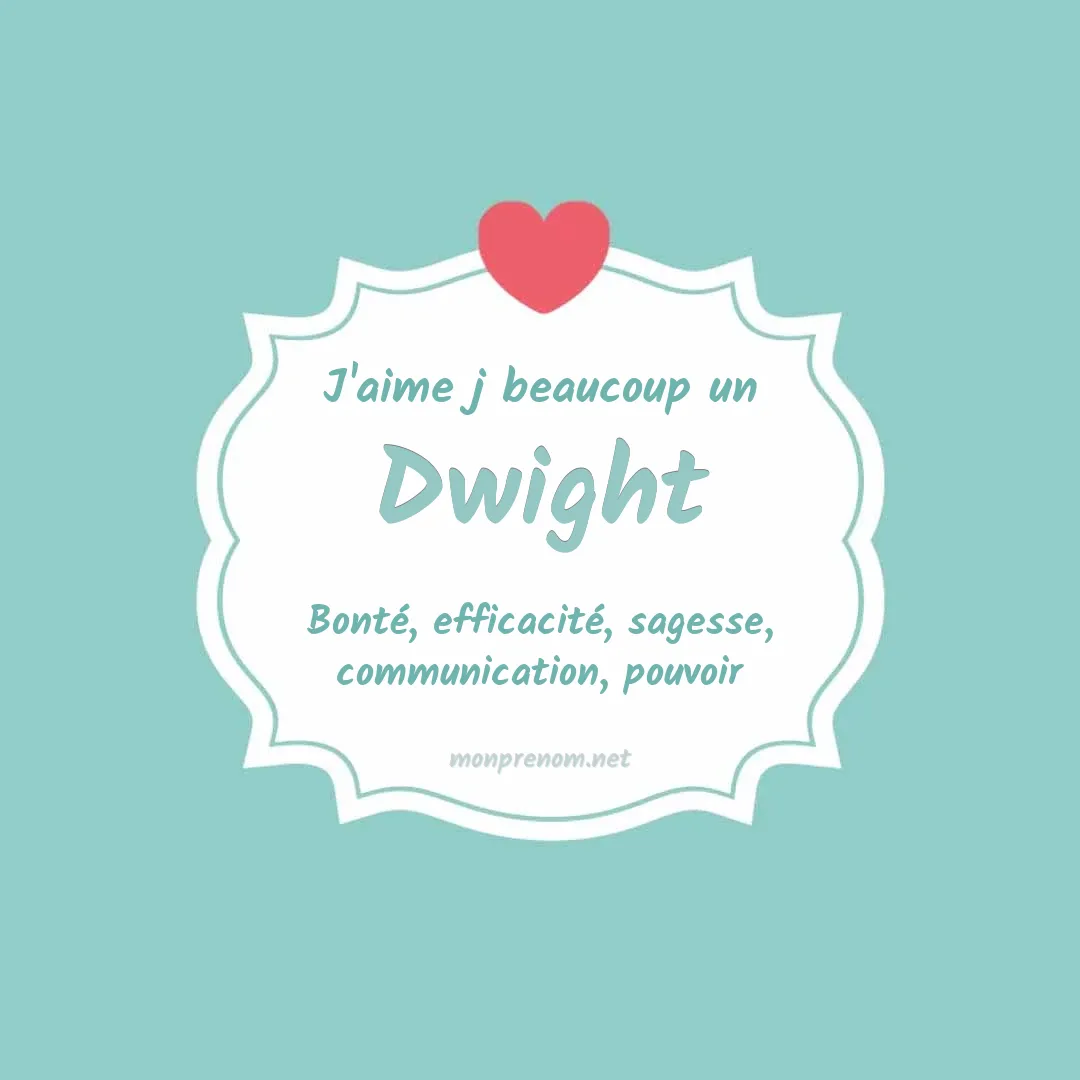 j'aime beaucoup Dwight