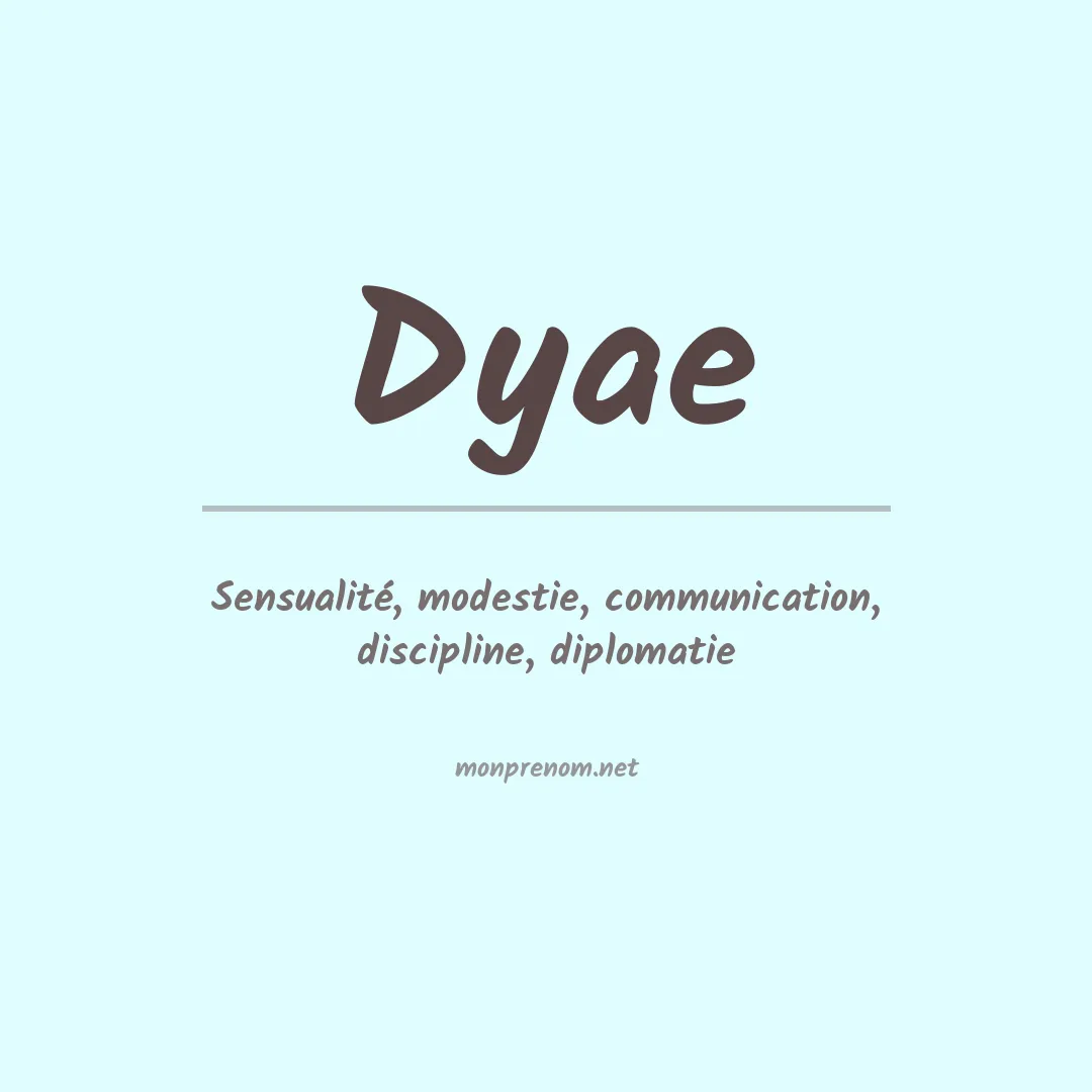 Signification du Prénom Dyae