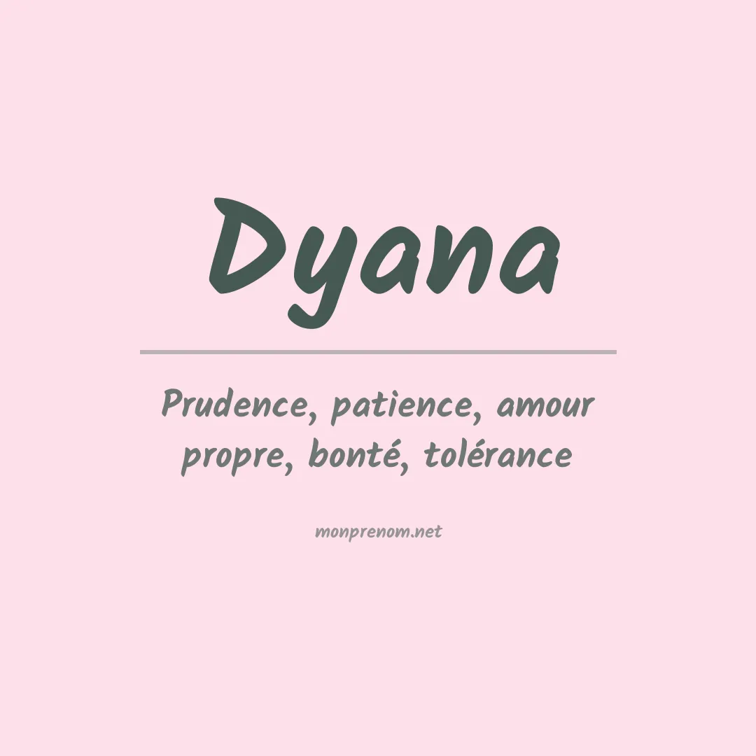 Signification du Prénom Dyana