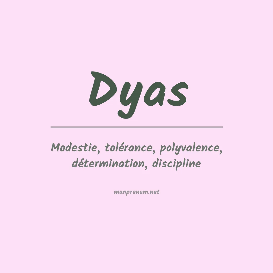 Signification du Prénom Dyas