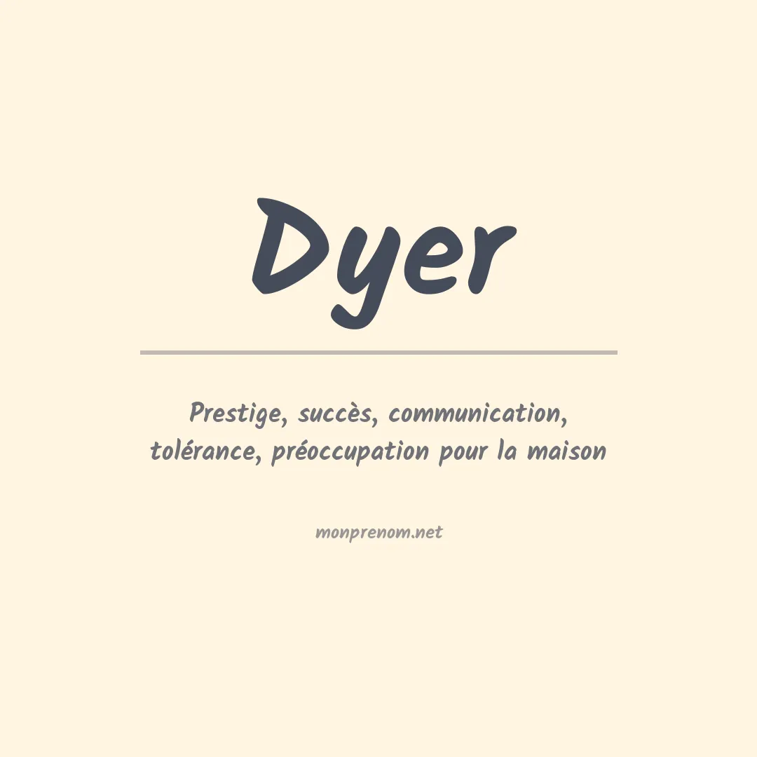 Signification du Prénom Dyer