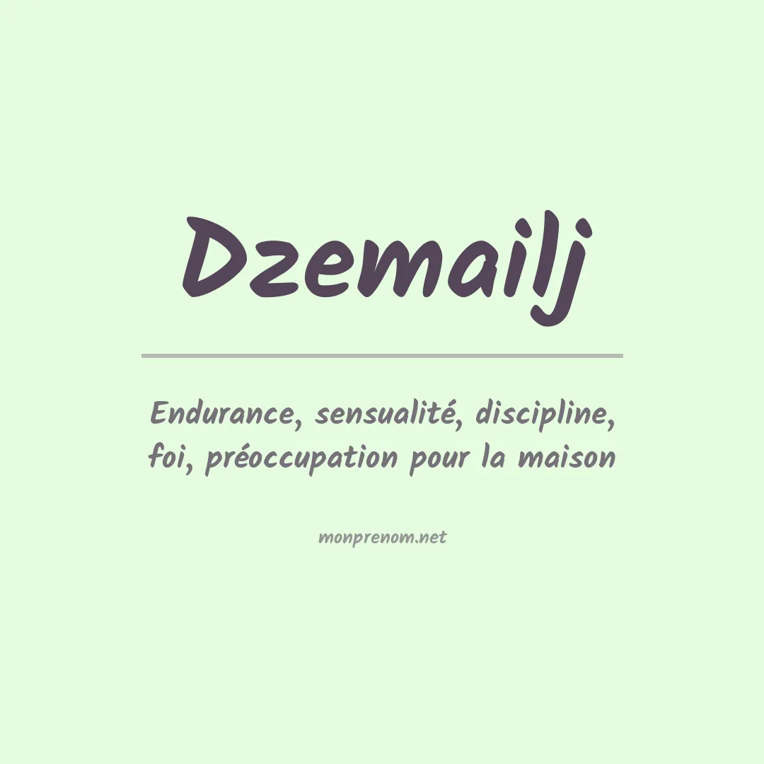 Signification du Prénom Dzemailj