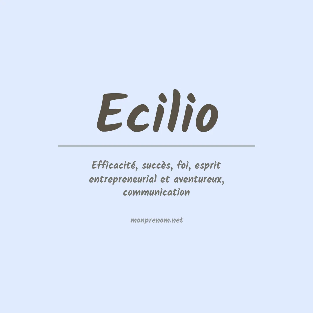 Signification du Prénom Ecilio Signification du Prénom Ecilio
