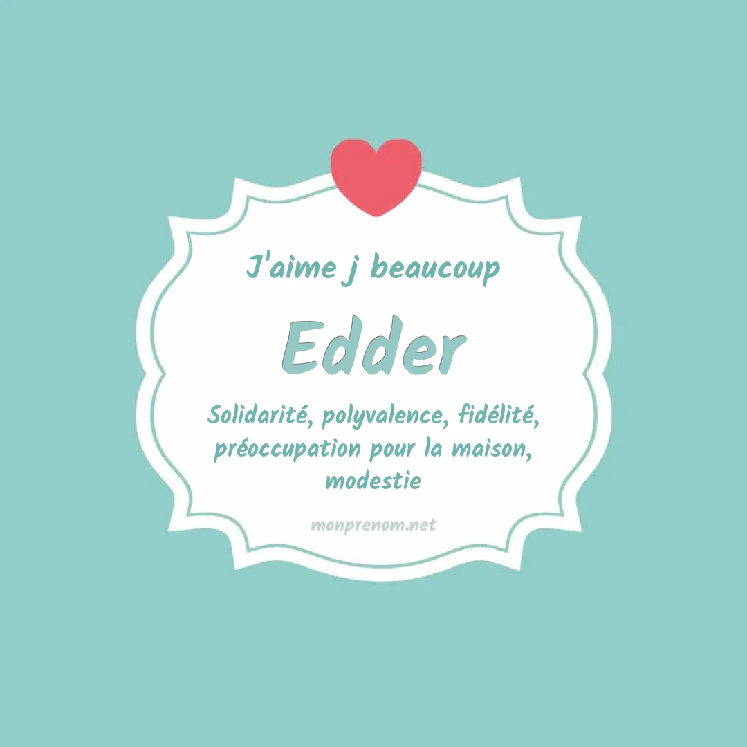 j'aime beaucoup Edder