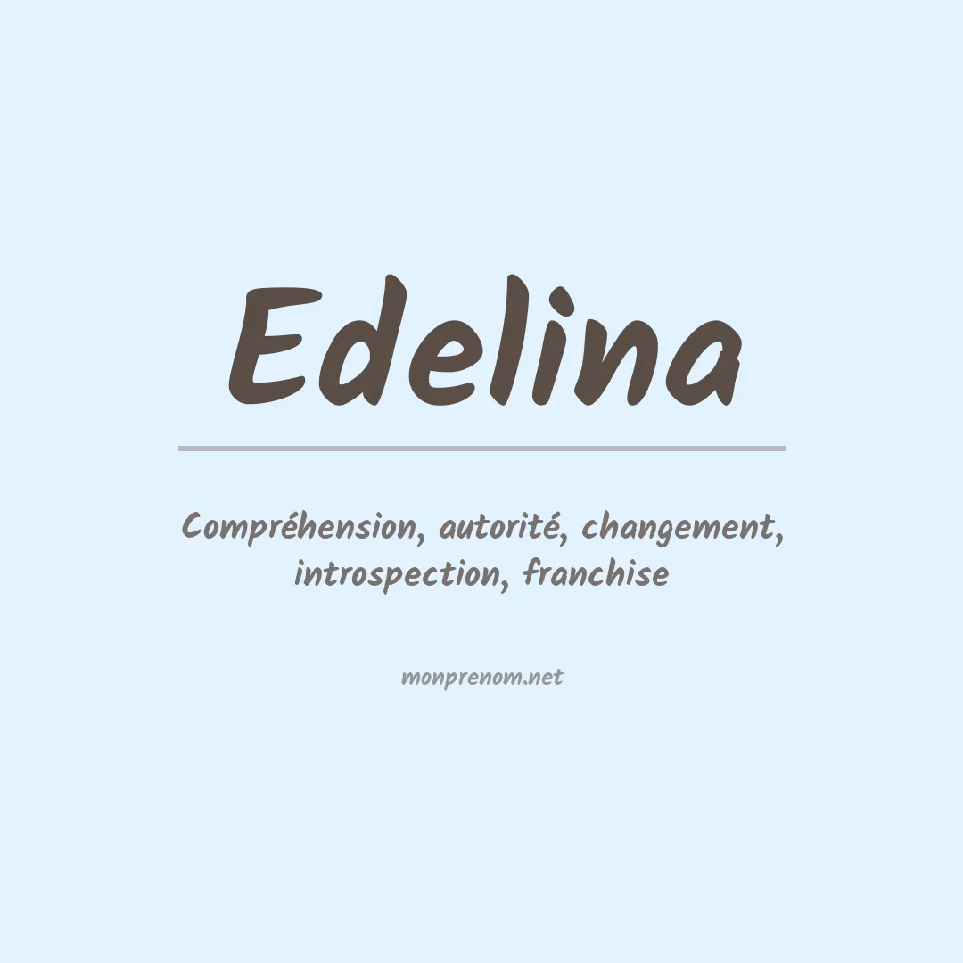 Signification du Prénom Edelina