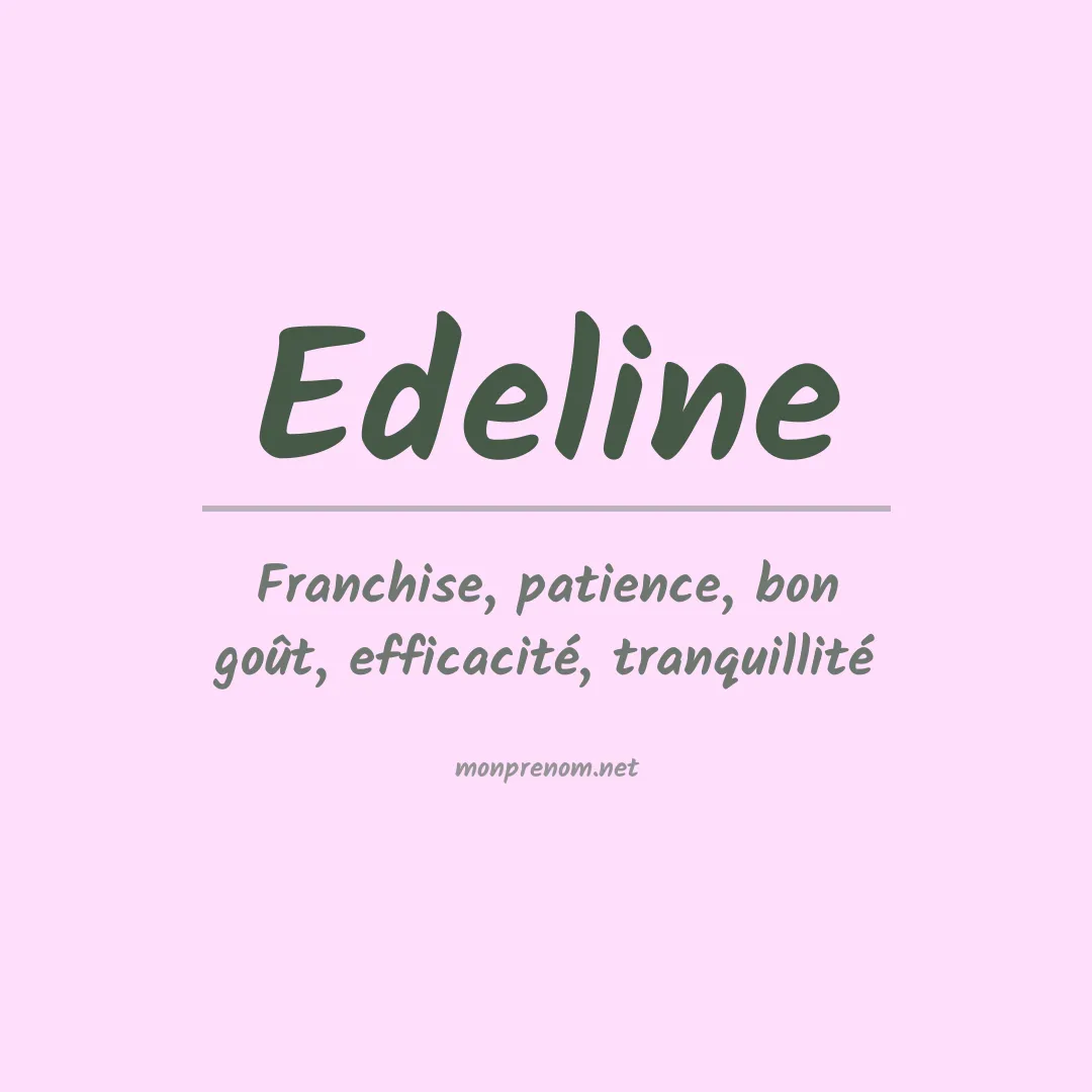Signification du Prénom Edeline