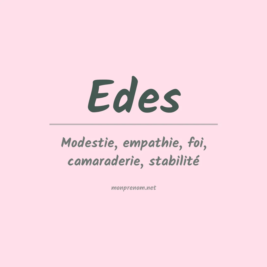 Signification du Prénom Edes