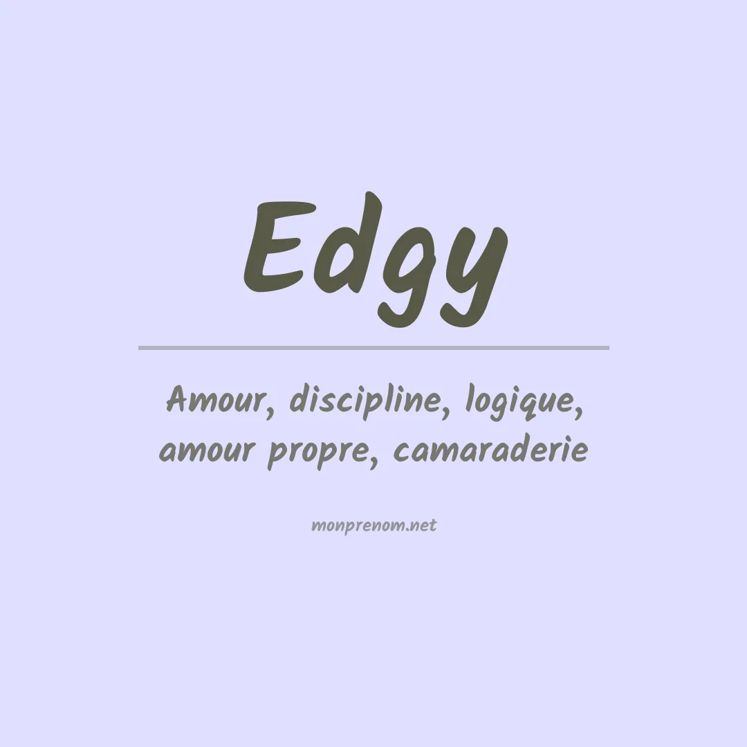 Signification du Prénom Edgy Signification du Prénom Edgy