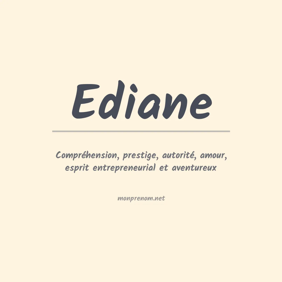 Signification du Prénom Ediane Signification du Prénom Ediane