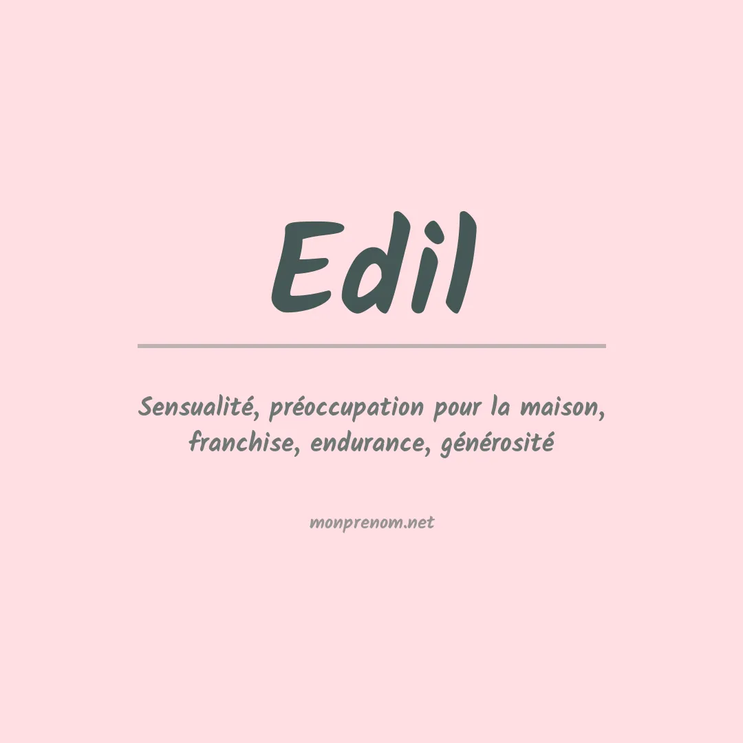 Signification du Prénom Edil