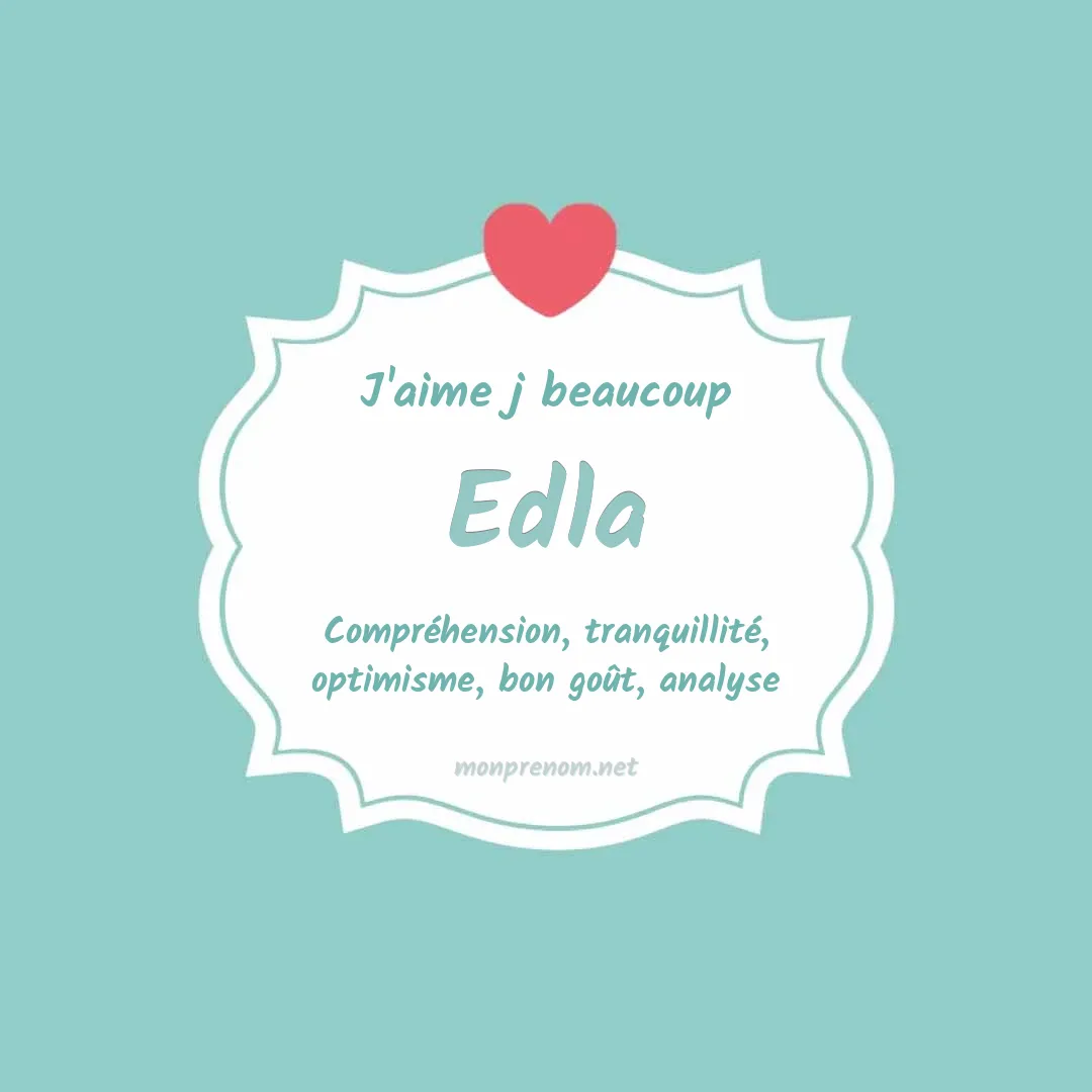j'aime beaucoup Edla