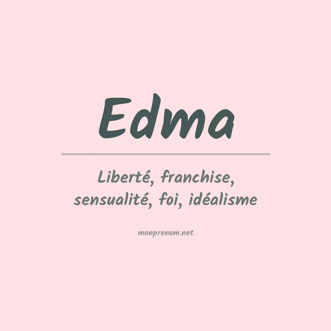 Signification du Prénom Edma Signification du Prénom Edma