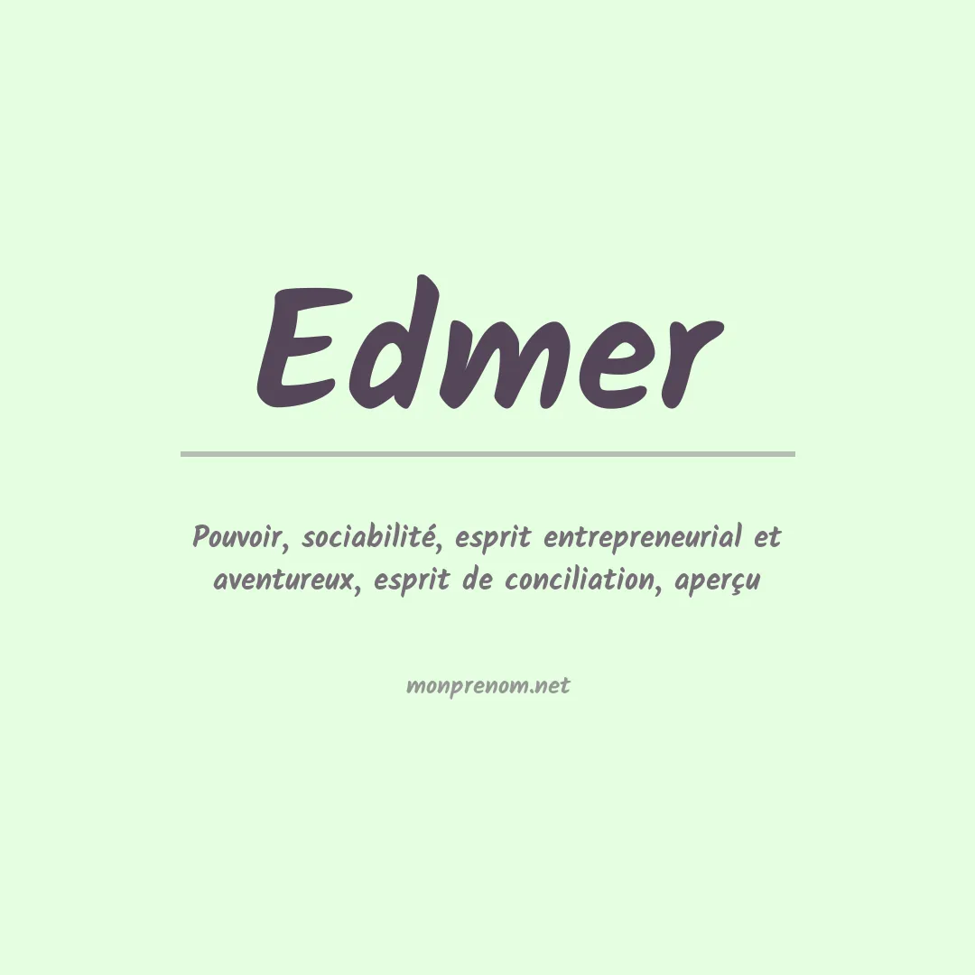 Signification du Prénom Edmer Signification du Prénom Edmer