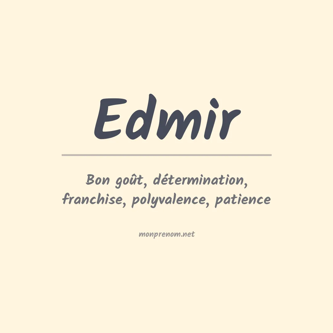 Signification du Prénom Edmir Signification du Prénom Edmir