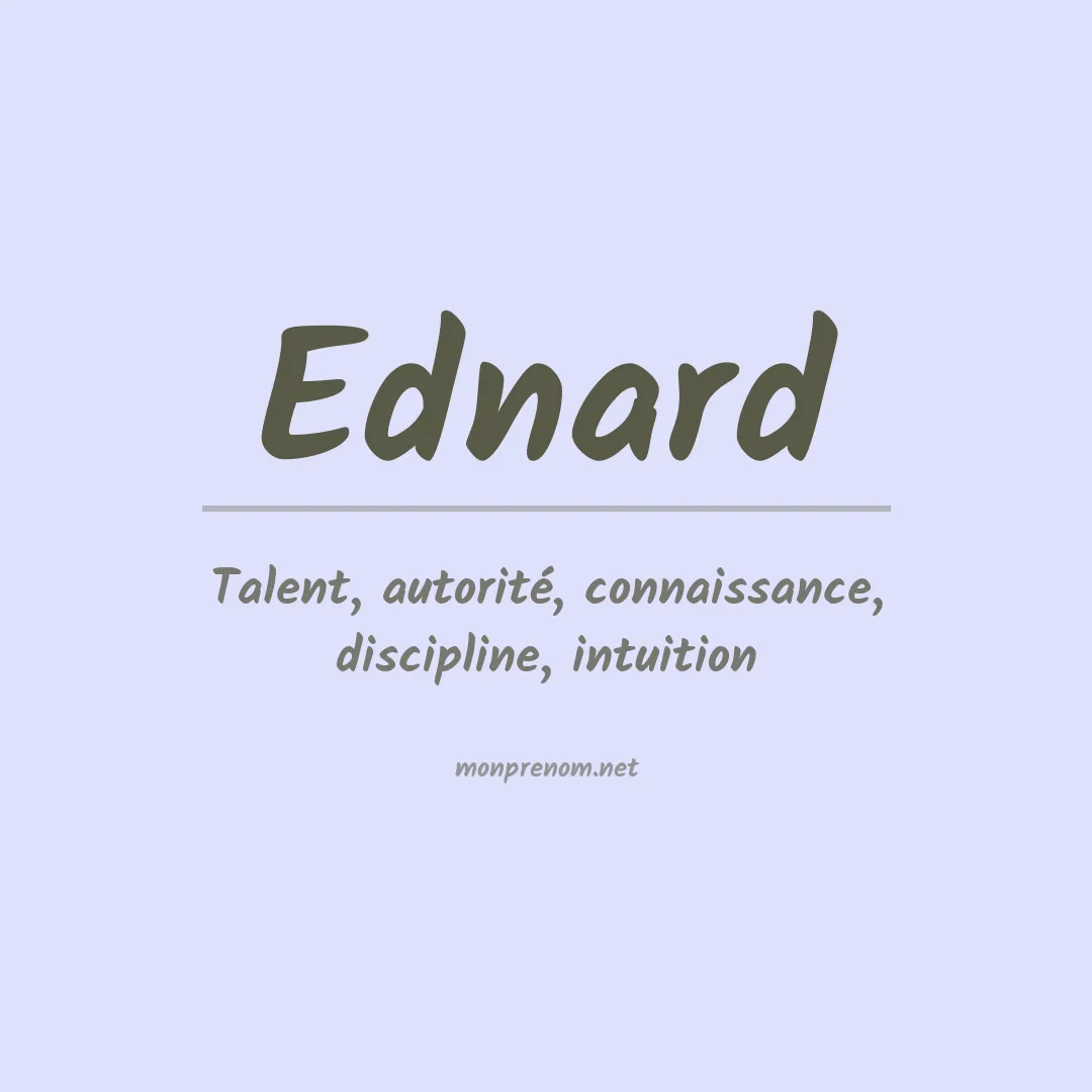Signification du Prénom Ednard Signification du Prénom Ednard