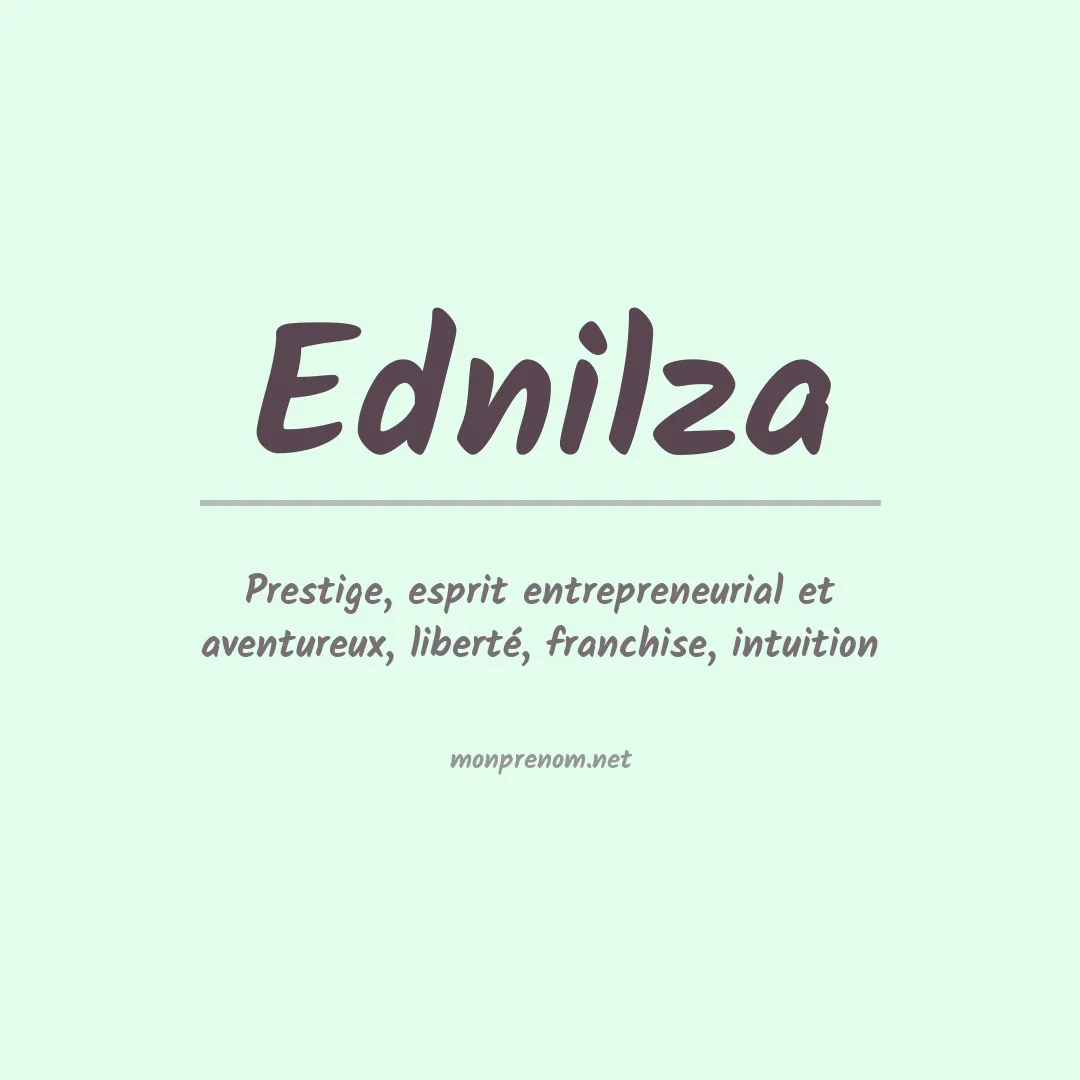 Signification du Prénom Ednilza Signification du Prénom Ednilza