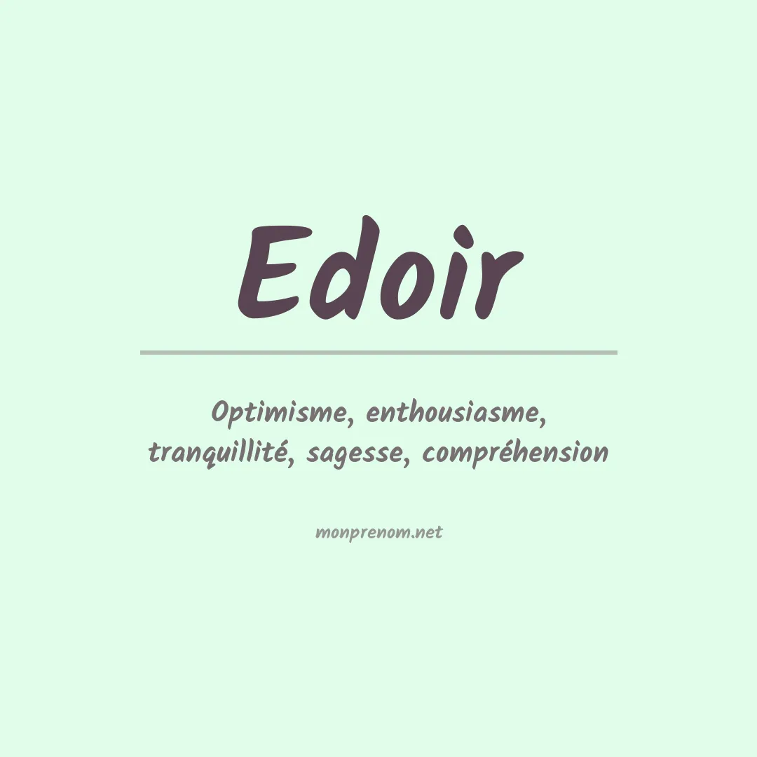 Signification du Prénom Edoir Signification du Prénom Edoir