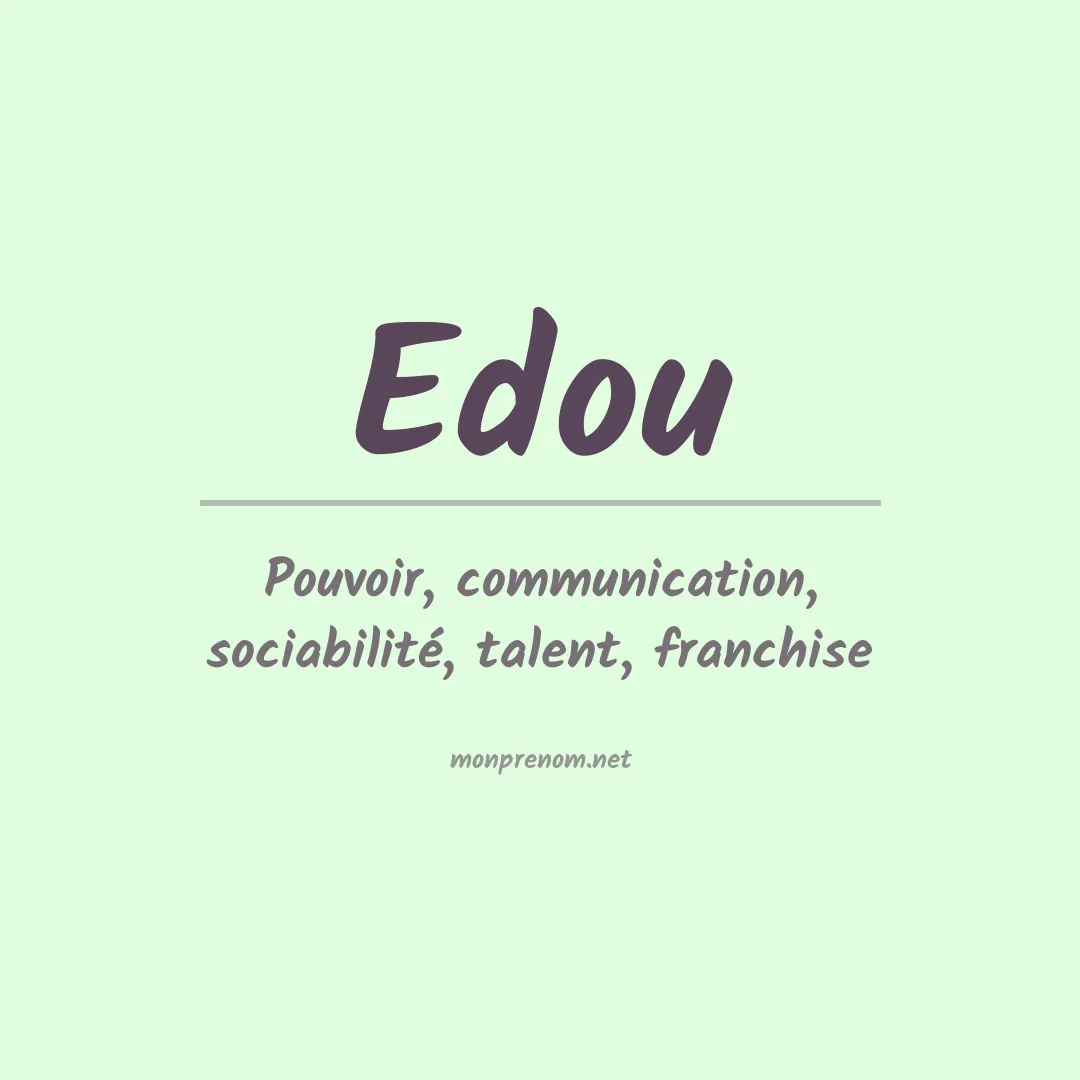 Signification du Prénom Edou Signification du Prénom Edou