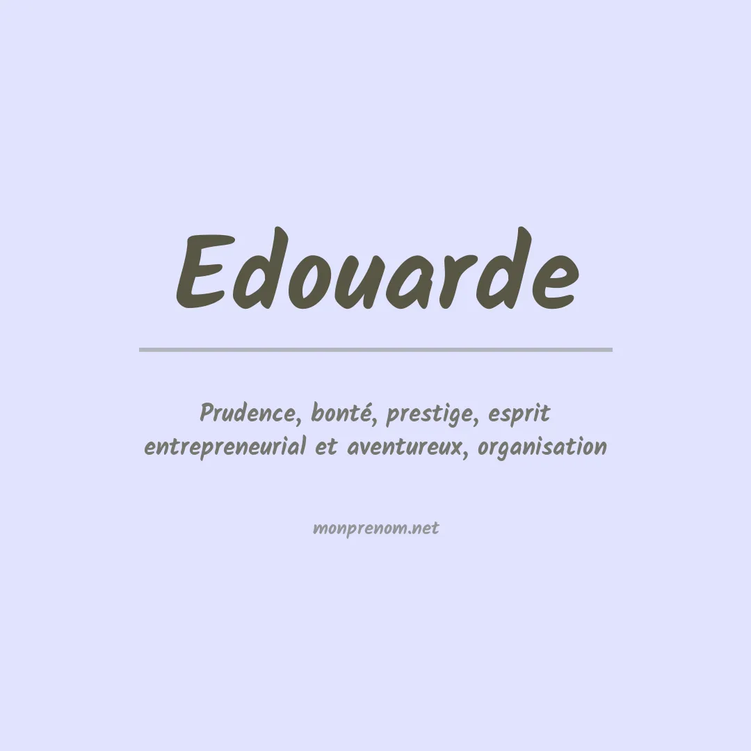 Signification du Prénom Edouarde Signification du Prénom Edouarde