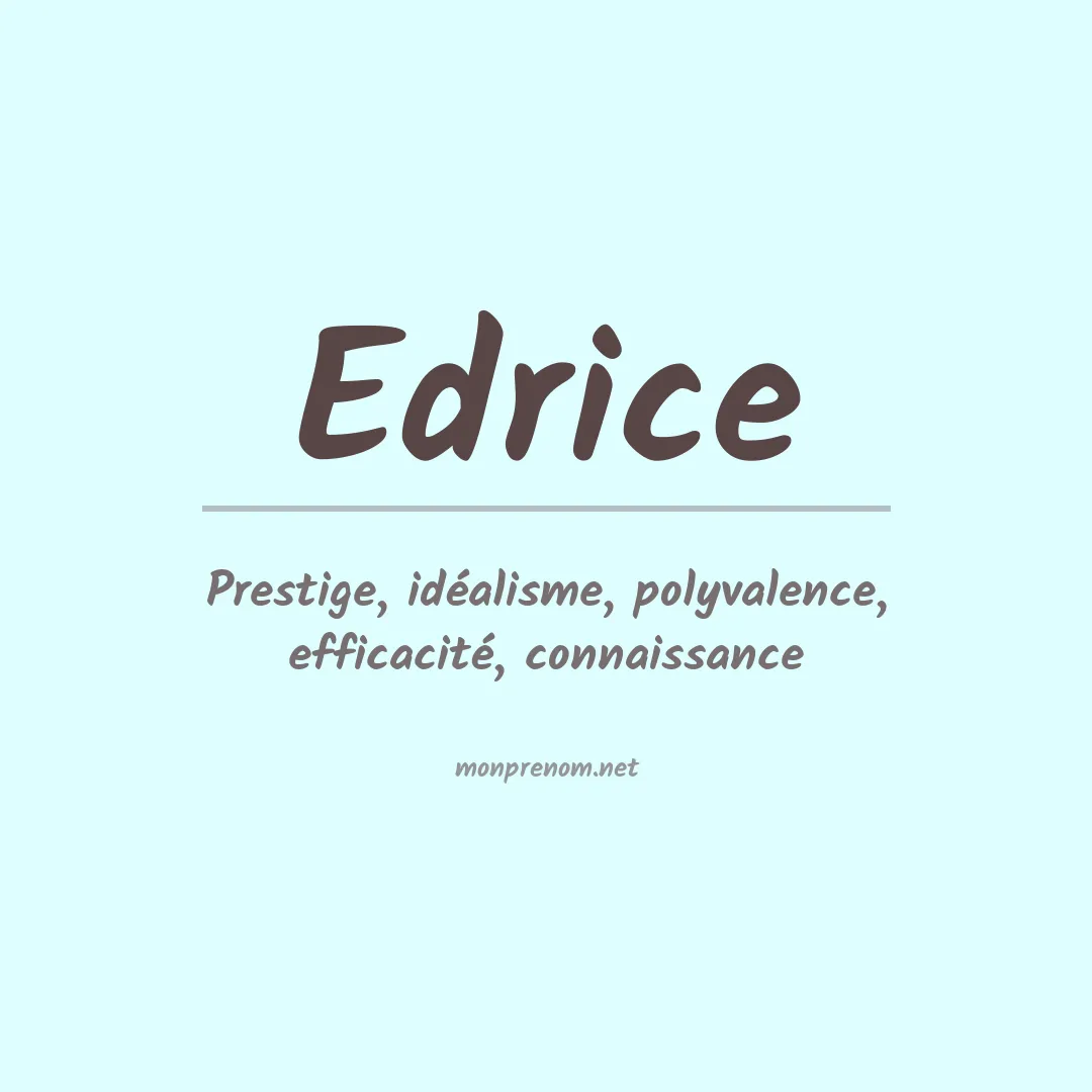 Signification du Prénom Edrice Signification du Prénom Edrice