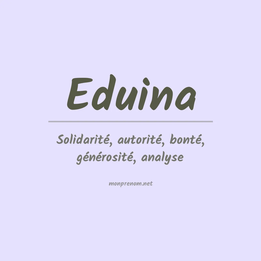 Signification du Prénom Eduina Signification du Prénom Eduina