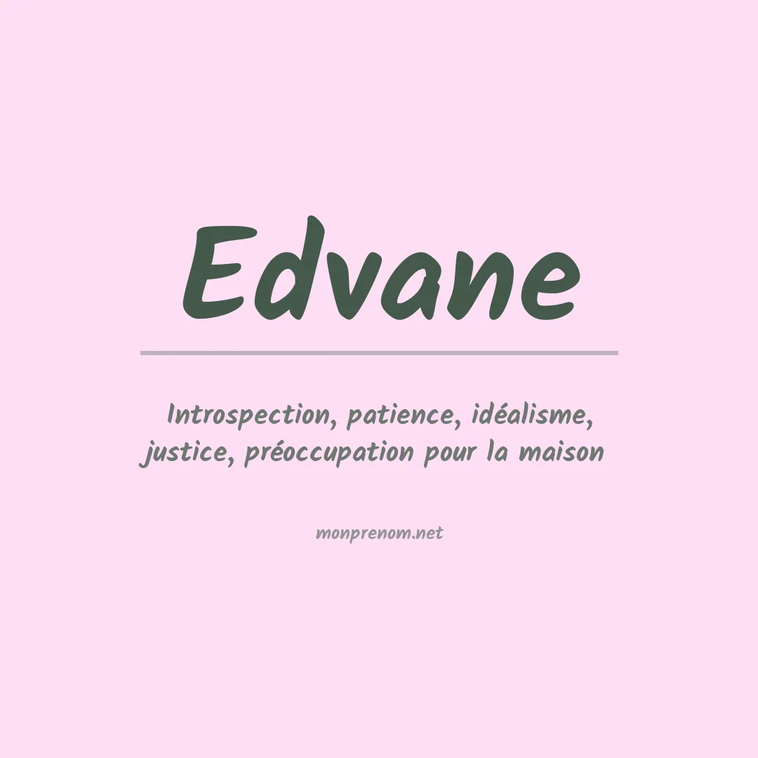 Signification du Prénom Edvane Signification du Prénom Edvane