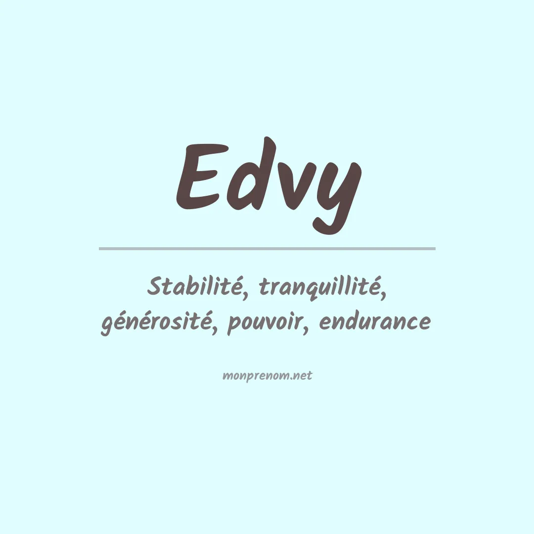 Signification du Prénom Edvy Signification du Prénom Edvy