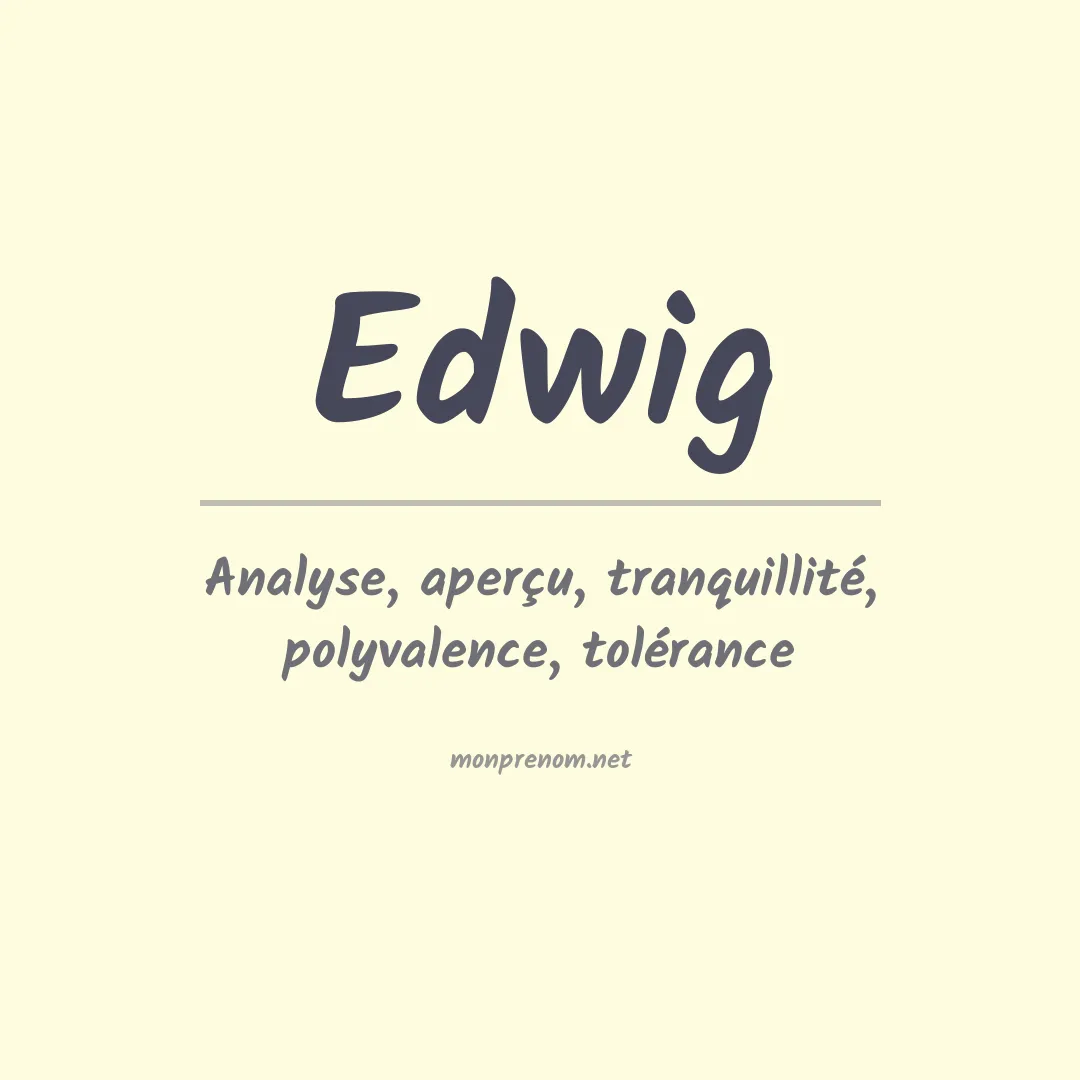 Signification du Prénom Edwig Signification du Prénom Edwig