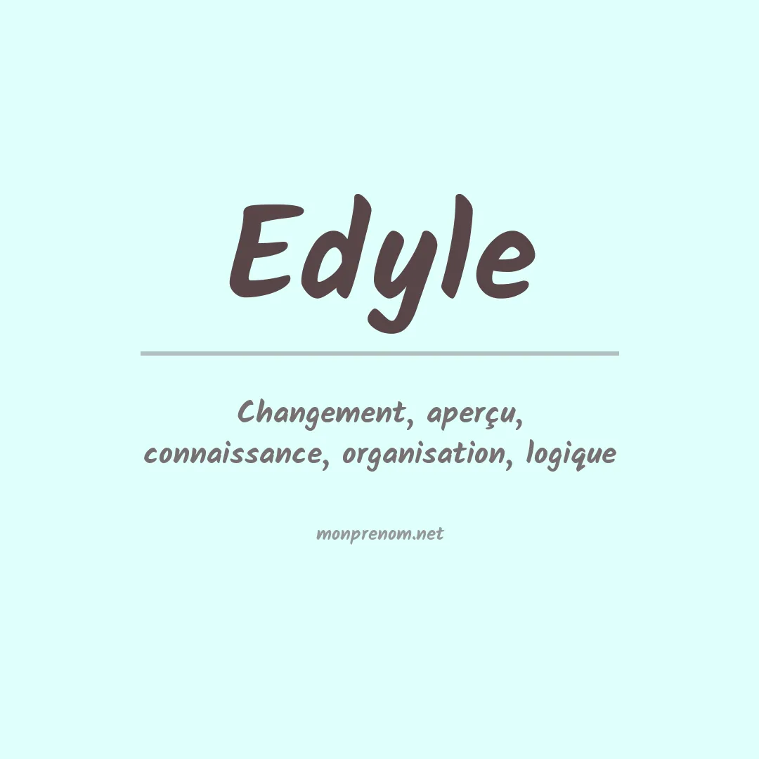 Signification du Prénom Edyle Signification du Prénom Edyle
