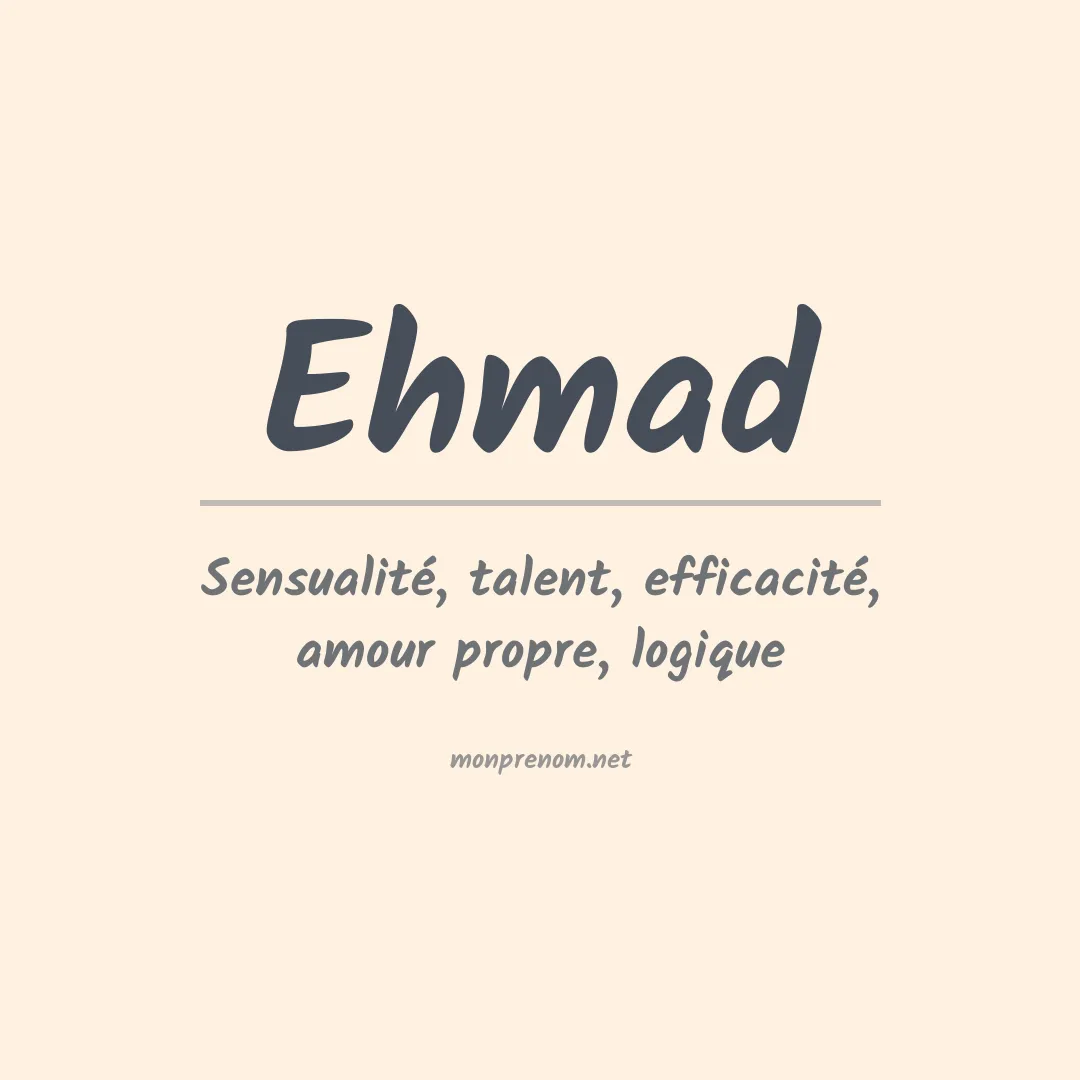 Signification du Prénom Ehmad Signification du Prénom Ehmad
