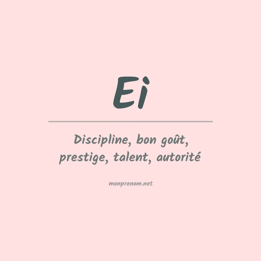 Signification du Prénom Ei Signification du Prénom Ei