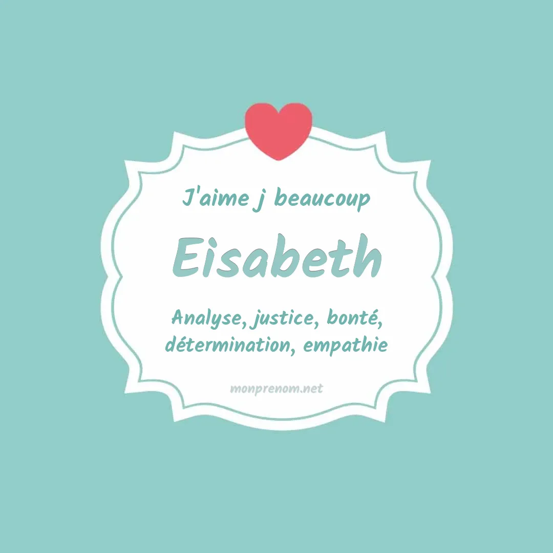 j'aime beaucoup Eisabeth