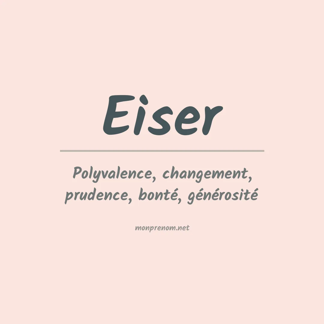 Signification du Prénom Eiser Signification du Prénom Eiser