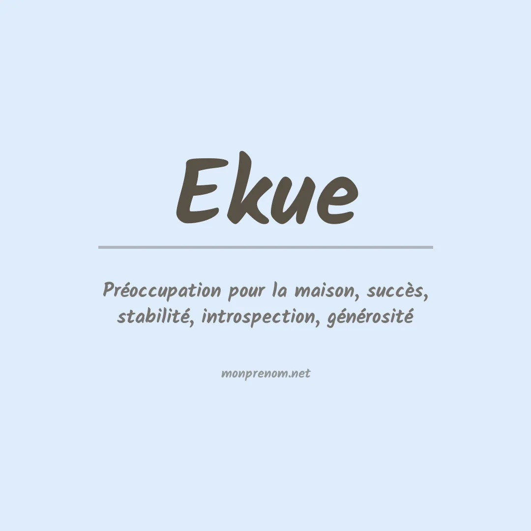 Signification du Prénom Ekue Signification du Prénom Ekue