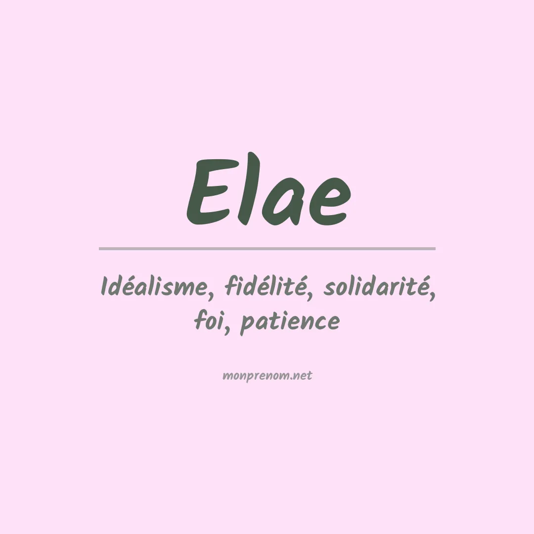 Signification du Prénom Elae Signification du Prénom Elae