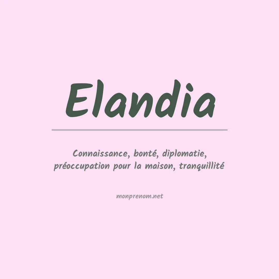 Signification du Prénom Elandia Signification du Prénom Elandia