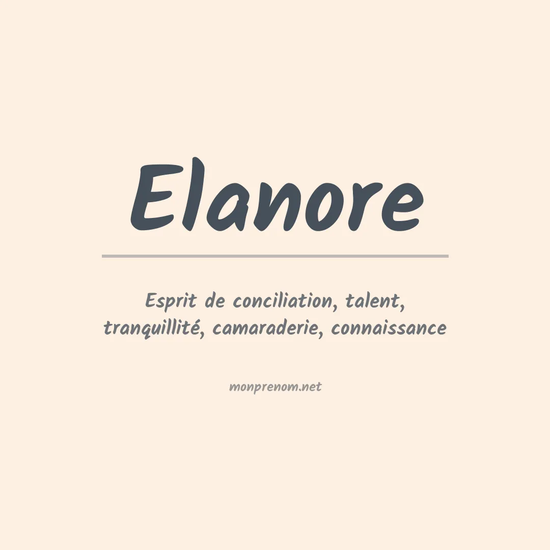 Signification du Prénom Elanore Signification du Prénom Elanore