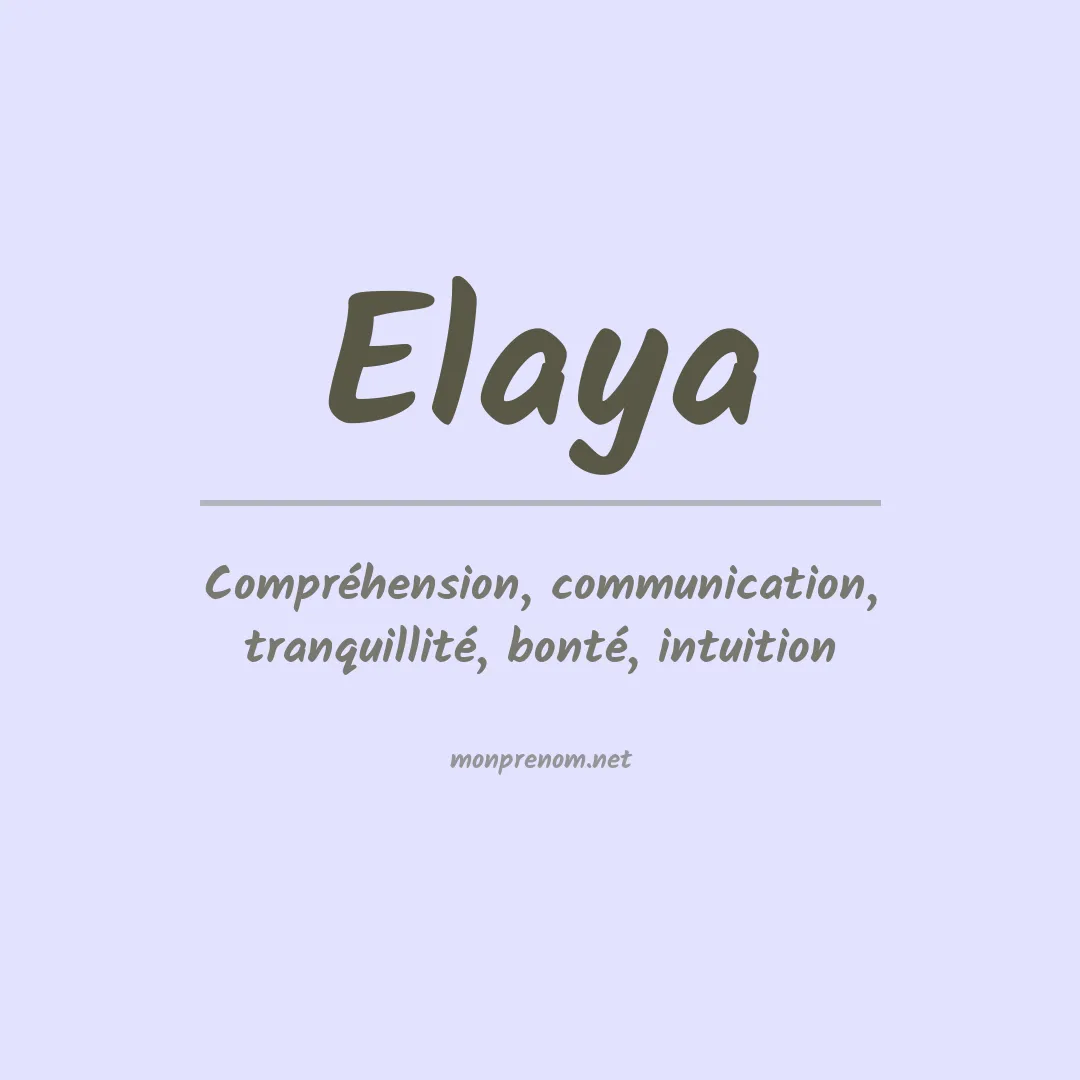 Signification du Prénom Elaya